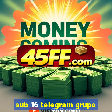 sub 16 telegram grupo